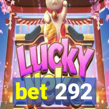 bet 292